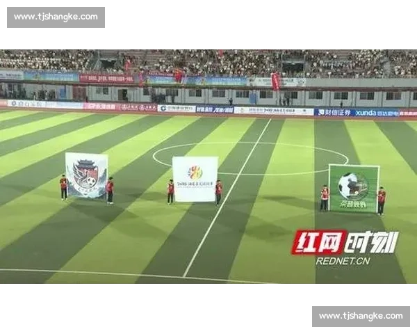 湘超开赛燃三湘 湖超集市与足球主题房成消费新引擎
